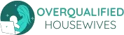 Overqualified Housewives